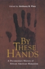 By These Hands : A Documentary History of African American Humanism - Book
