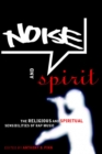 Noise and Spirit : The Religious and Spiritual Sensibilities of Rap Music - Book
