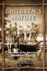 Children's Nature : The Rise of the American Summer Camp - Book