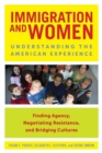 Immigration and Women : Understanding the American Experience - Book