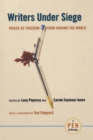 Writers Under Siege : Voices of Freedom from Around the World - Book