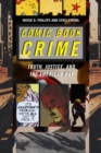 Comic Book Crime : Truth, Justice, and the American Way - Book