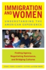 Immigration and Women : Understanding the American Experience - eBook