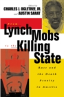 From Lynch Mobs to the Killing State : Race and the Death Penalty in America - eBook