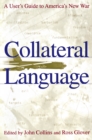 Collateral Language : A User's Guide to America's New War - eBook