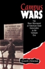 Campus Wars : The Peace Movement At American State Universities in the Vietnam Era - eBook
