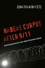 Habeas Corpus after 9/11 : Confronting America's New Global Detention System - eBook