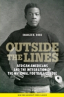 Outside the Lines : African Americans and the Integration of the National Football League - Book