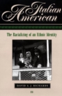 Italian American : The Racializing of an Ethnic Identity - Book