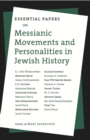 Essential Papers on Messianic Movements and Personalities in Jewish History - Book