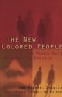 The New Colored People : The Mixed-Race Movement in America - Book