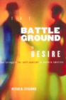Battleground of Desire : The Struggle for Self -Control in Modern America - Book