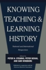 Knowing, Teaching, and Learning History : National and International Perspectives - Book