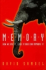 Memory : How We Use it, Lose it and Can Improve it - Book