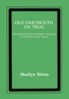 Old Dartmouth on Trial : the Transformation of the Academic Community in Nineteenth-century America - Book