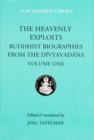 The Heavenly Exploits : Buddhist Biographies from the Divyavadana - Book