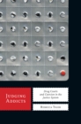 Judging Addicts : Drug Courts and Coercion in the Justice System - Book