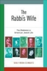 The Rabbi's Wife : The Rebbetzin in American Jewish Life - eBook