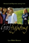 Girlfighting : Betrayal and Rejection among Girls - eBook