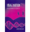 Imagenation : Popular Images of Genetics - Book