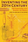 Inventing the 20th Century : 100 Inventions That Shaped the World - Book