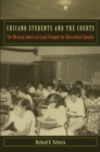 Chicano Students and the Courts : The Mexican American Legal Struggle for Educational Equality - eBook