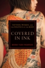 Covered in Ink : Tattoos, Women and the Politics of the Body - Book
