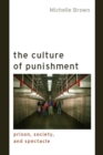 The Culture of Punishment : Prison, Society, and Spectacle - Book