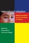 International Adoption : Global Inequalities and the Circulation of Children - Book