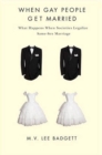 When Gay People Get Married : What Happens When Societies Legalize Same-Sex Marriage - eBook