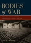 Bodies of War : World War I and the Politics of Commemoration in America, 1919-1933 - eBook