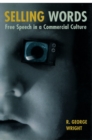 Selling Words : Free Speech in a Commercial Culture - Book