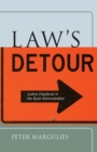 Law’s Detour : Justice Displaced in the Bush Administration - Book