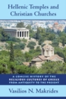 Hellenic Temples and Christian Churches : A Concise History of the Religious Cultures of Greece from Antiquity to the Present - Book