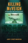 Killing McVeigh : The Death Penalty and the Myth of Closure - Book