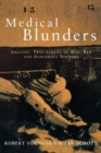Medical Blunders : Amazing True Stories of Mad, Bad, and Dangerous Doctors - Book