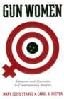 Gun Women : Firearms and Feminism in Contemporary America - Book