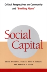 Social Capital : Critical Perspectives on Community and "Bowling Alone" - Book