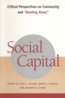 Social Capital : Critical Perspectives on Community and "Bowling Alone" - Book