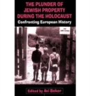 The Plunder of Jewish Property during the Holocaust : Confronting European History - Book