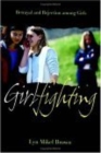 Girlfighting : Betrayal and Rejection Among Girls - Book