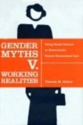 Gender Myths v. Working Realities : Using Social Science to Reformulate Sexual Harassment Law - Book