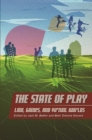 The State of Play : Law, Games, and Virtual Worlds - Book