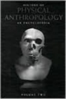 History of Physical Anthropology : An Encyclopedia - Book