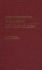 Instrumentation in Education : An Anthology - Book