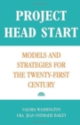 Project Head Start : Models and Strategies for the Twenty-First Century - Book