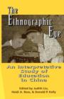The Ethnographic Eye : Interpretive Studies of Education in China - Book