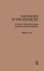 The Poetics of the Antarctic : A Study in Nineteenth-Century American Cultural Perceptions - Book