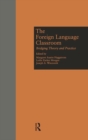 The Foreign Language Classroom : Bridging Theory and Practice - Book
