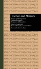 Teachers and Mentors : Profiles of Distinguished Twentieth-Century Professors of Education - Book